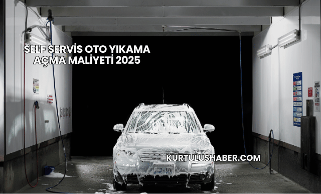 Self Servis Oto Yıkama Açma Maliyeti 2025