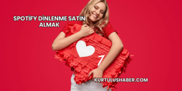Spotify Dinlenme Satın Almak