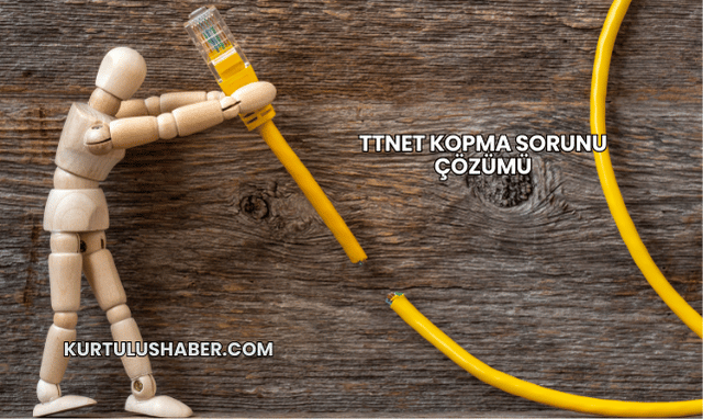 TTNET Kopma Sorunu Çözümü