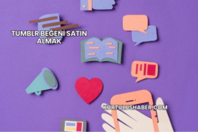 Tumblr Beğeni Satın Almak