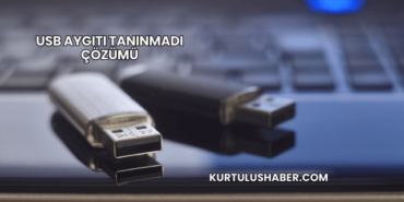 USB Aygıtı Tanınmadı Çözümü