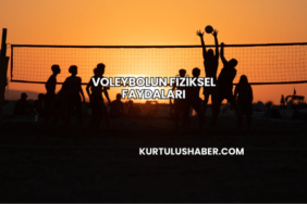 Voleybolun Fiziksel Faydaları