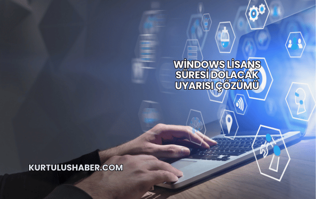 Windows lisans süresi dolacak uyarısı çözümü