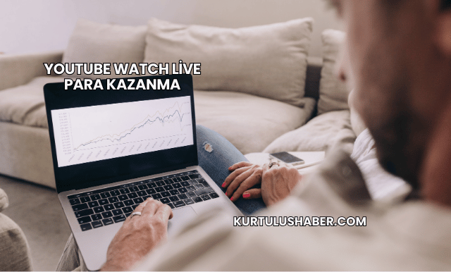 YouTube Watch Live Para Kazanma