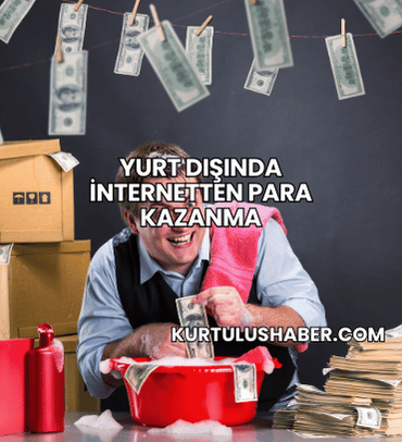 Yurt Dışında İnternetten Para Kazanma