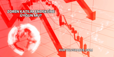 Zoren Katılım Endeksine Uygun mu?