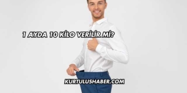 1 Ayda 10 Kilo Verilir mi?