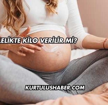 Hamilelikte Kilo Verilir mi?