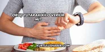 Oruç Tutarak Kilo Verilir mi?