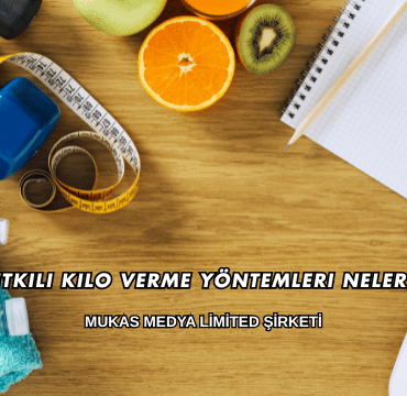 En Etkili Kilo Verme Yöntemleri Nelerdir?