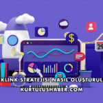 Backlink Stratejisi Nasıl Oluşturulur?