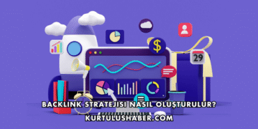 Backlink Stratejisi Nasıl Oluşturulur?