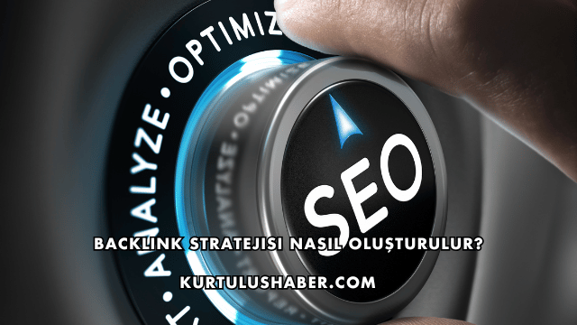 Backlink Stratejisi Nasıl Oluşturulur?