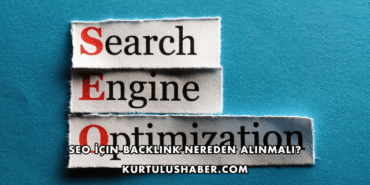 SEO İçin Backlink Nereden Alınmalı?